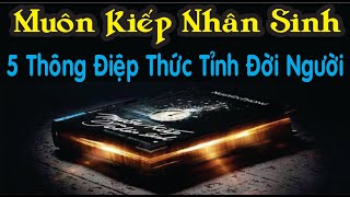 Muôn Kiếp Nhân Sinh Và 5 Thông Điệp Thức Tỉnh Đời Người [upl. by Cloris37]