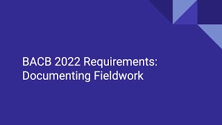 BCBA 2022 Fieldwork Documentation Requirements [upl. by Aztinay969]