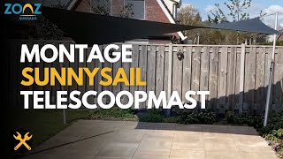 Montage van Sunnysail Telescoopmast  ZONZ Sunsails Schaduwdoek Palen Monteren [upl. by Eynahpets732]