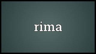 Rima Meaning [upl. by Nnaeerb800]