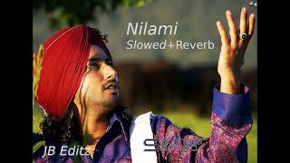 Nilami  Satinder Sartaaj  SlowedReverb [upl. by Ahsead752]