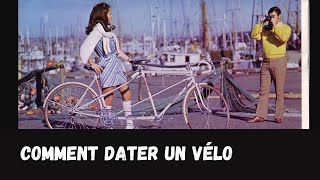 Comment dater un vélo ancien [upl. by Rubinstein]