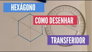 Desenho Técnico  Construção de um hexágono com transferidor  Geometria plana [upl. by Essila]