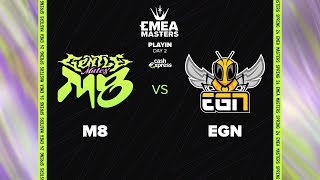 EMEA Masters Spring 2024 PlayIn Day 2  M8 vs EGN [upl. by Ancel]