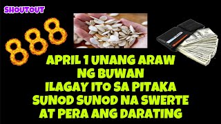 ILAGAY MO ITO SA PITAKA NGAYONG APRIL 1 UNANG ARAW NG BUWAN SUNOD SUNOD NA SWERTE AT PERA [upl. by Lunneta]