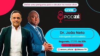 DR JOÃO NETO  ADVOGADO CRIMINALISTA  PodZé 105 [upl. by Enirroc]