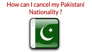 How can I cancel my Pakistani Nationality [upl. by Rogozen]