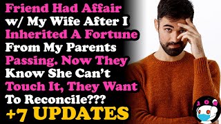 UPDATE Friend Had Affair w Wife After I Inherited A Fortune Now They Want To Reconcile After [upl. by Akeirahs]