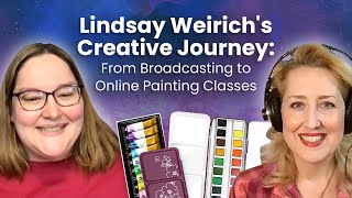 Lindsay Weirichs Creative Journey From Broadcasting to Online Painting Classes [upl. by Yren]