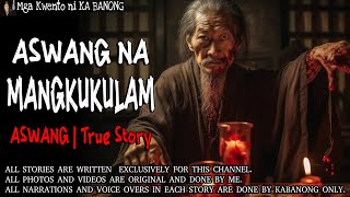 ASWANG NA MANGKUKULAM  Kwentong Aswang  True Story [upl. by Halyhs]