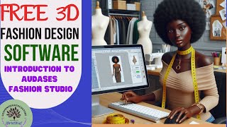 FREE 3D FASHION DESIGNING SOFTWARE INTRODUCTION TO AUDACES FASHION STUDIO [upl. by Llenrup52]