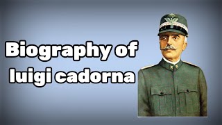 Luigi Cadorna role in world war 1 [upl. by Salhcin]