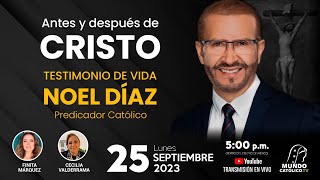 Antes y después de Cristo  Testimonio de Vida de Noel Díaz Predicador Católico [upl. by Calbert23]