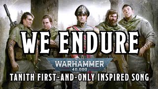 We Endure  A Warhammer 40k Tanith FirstandOnly Inspired Song warhammer [upl. by Ramiah]