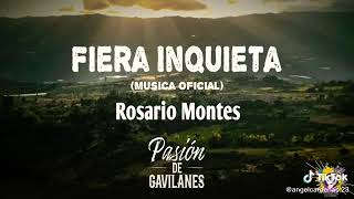 Fiera Inquieta Quien Es ese HombreAudio  Rosario Montes ft Andrés Reyes  Pasión de Gavilanes 2 [upl. by Soren]