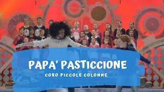 Papà pasticcione  Coro Piccole Colonne Testo classe 4 scuola prim Capodistria  Musica L Saccol [upl. by Nyladnek]