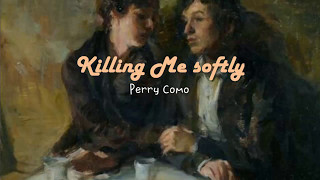 Perry Como  Killing Me Softly Letra en Español e Inglés Lyrics [upl. by Eidac]