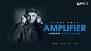 Amplifier  Imran Khan  Reggaeton Mix  DJ Ravish [upl. by Etteuqaj445]