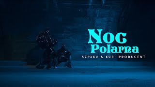 Szpaku amp Kubi Producent  Noc Polarna [upl. by Ellerahc]