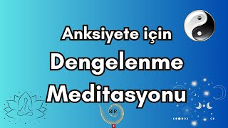 Anksiyete için Dengelenme Meditasyonu [upl. by Ocana318]