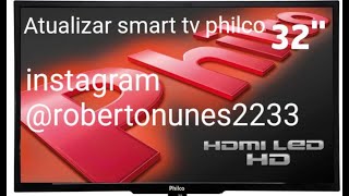 Como atualizar sua smart TV philco [upl. by Narton797]