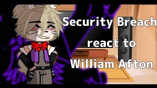 FNaF Security Breach react to William Afton  ENG¦RUS [upl. by Hsemin928]