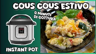 Instant pot Cous cous estivo in 0 minuti di cottura [upl. by Molini]