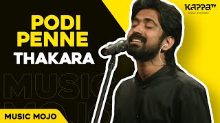 Podi Penne  Thakara  Music Mojo Season 4  KappaTV [upl. by Waylon611]