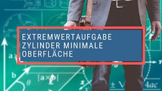 Extremwertaufgabe Zylinder minimale Oberfläche [upl. by Tirza573]