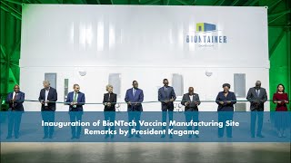 Inauguration of BioNTech Vaccine Manufacturing Site  Remarks by President Kagame [upl. by Sidalg]