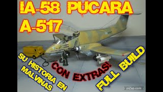 IA58 PUCARA A517 ARMADO HISTORIA EN MALVINAS EXTRAS [upl. by Cynth]