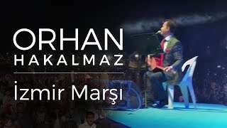 Orhan Hakalmaz  İzmir Marşı [upl. by Alsi286]