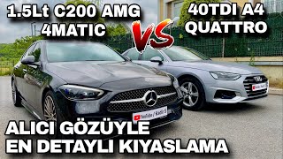 Mercedes C200 4Matic vs Audi A4 40TDI Quattro Detaylı Karşılaştırması [upl. by Dreddy]