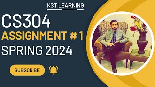 CS304 Assignment 1 Solution Spring 2024  CS304 Assignment No 1 Solution Spring 2024  KST Learning [upl. by Ametaf]