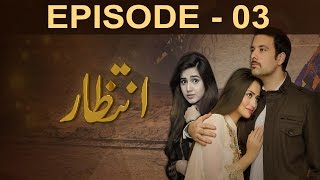 Intezaar  Episode 3  A Plus [upl. by Aratal]