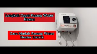 Cara Cepat Pasang Water Heater Listrik [upl. by Euqinna]