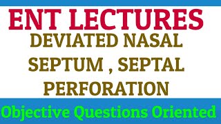 Deviated Nasal Septum  DNS  SEPTAL PERFORATION  ENT LECTURES [upl. by Grantland]