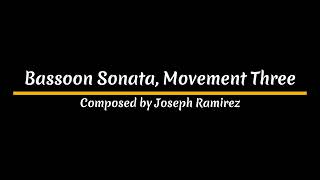 Bassoon Sonata Movement Three  Composed by Joseph Ramirez [upl. by Flanna]