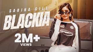 Blackia  Official Music Video  Sarika Gill  Shree brar  Desi Crew  New Punjabi Song 2024 [upl. by Ernestus]