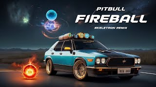 Pitbull  Fireball Skeletron Remix  Tribal Tech [upl. by Joshua]