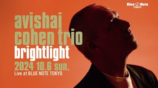 AVISHAI COHEN TRIOquotBRIGHTLIGHTquot  BLUE NOTE TOKYO 2024 trailer [upl. by Greenebaum]