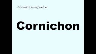 Korrekte Aussprache Cornichon [upl. by Peyton]