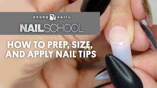 YN NAIL SCHOOL  HOW TO PREP SIZE AND APPLY NAIL TIPS [upl. by Charla]