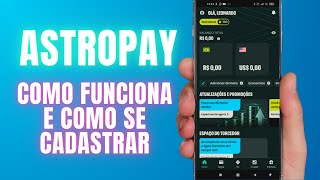 ASTROPAY COMO FUNCIONA E COMO CRIAR CONTA  DETALHADO [upl. by Gerty]