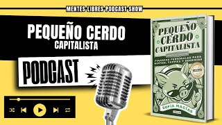 🧠Analizamos Pequeño Cerdo Capitalista  Sofia Macias  Podcast Show [upl. by Doti612]