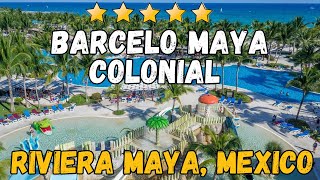 Barcelo Maya Colonial  All Inclusive  Riviera Maya Mexico AllInclusive Resort [upl. by Eilrebma619]