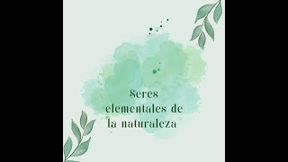 Los elementales de la naturaleza [upl. by Danas]