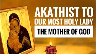 Akathist to the Theotokos  English  Orthodox Chant [upl. by Anchie201]