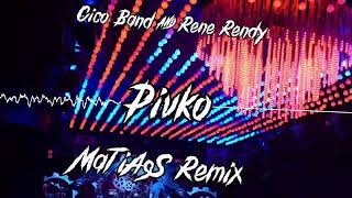 Cico band amp Rene Rendy  Pivko MaTiAsS Remix [upl. by Harwell]