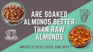 Soaked almond vs RAW almond which is healthier myth or truth  soaked almond better than almonds [upl. by Echo]